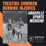 Common Running Injuries - OrthoKnox Sports Medicine - Knoxville